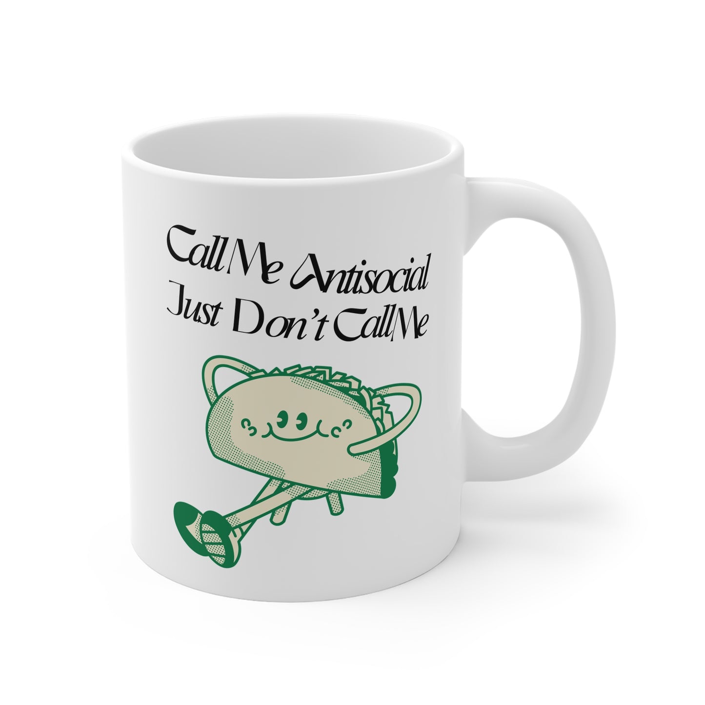 Call me Antisocial just don't call me Mug - The Antisocial Taco mug -  funny mug - meme mug - Gift for introvert - coffee and tea cup