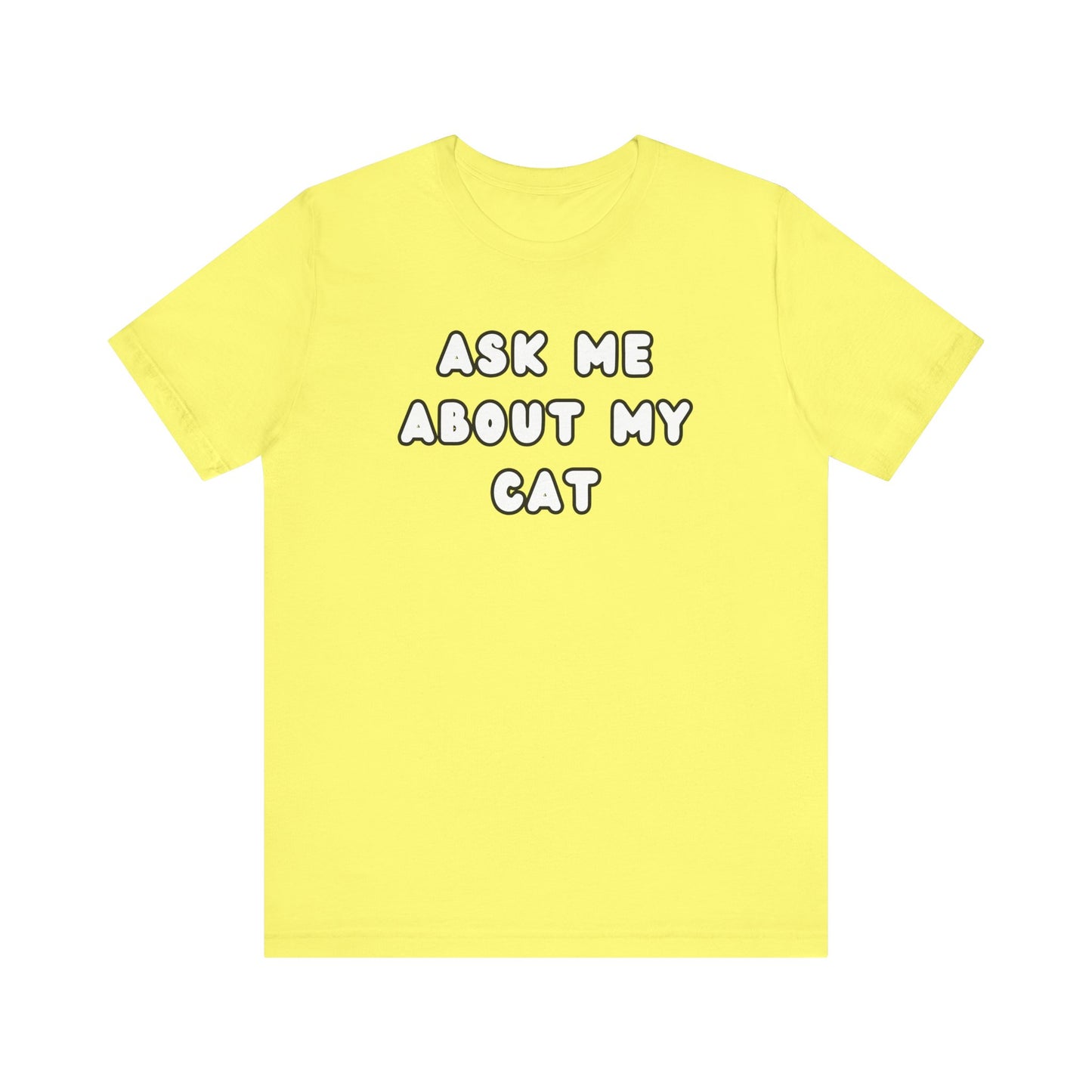 Ask about my cat shirt Cat Mom TShirt, Cat Lover Tee, Gifts for Cat Lovers, Gift for Cat Mom, unisex Cat Lover, Kitten tee, cat parent Tee