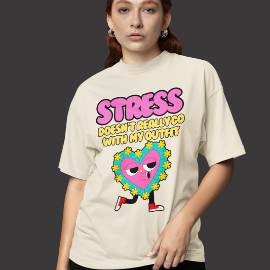 Stress Doesn't Go With My Outfit - T-Shirt