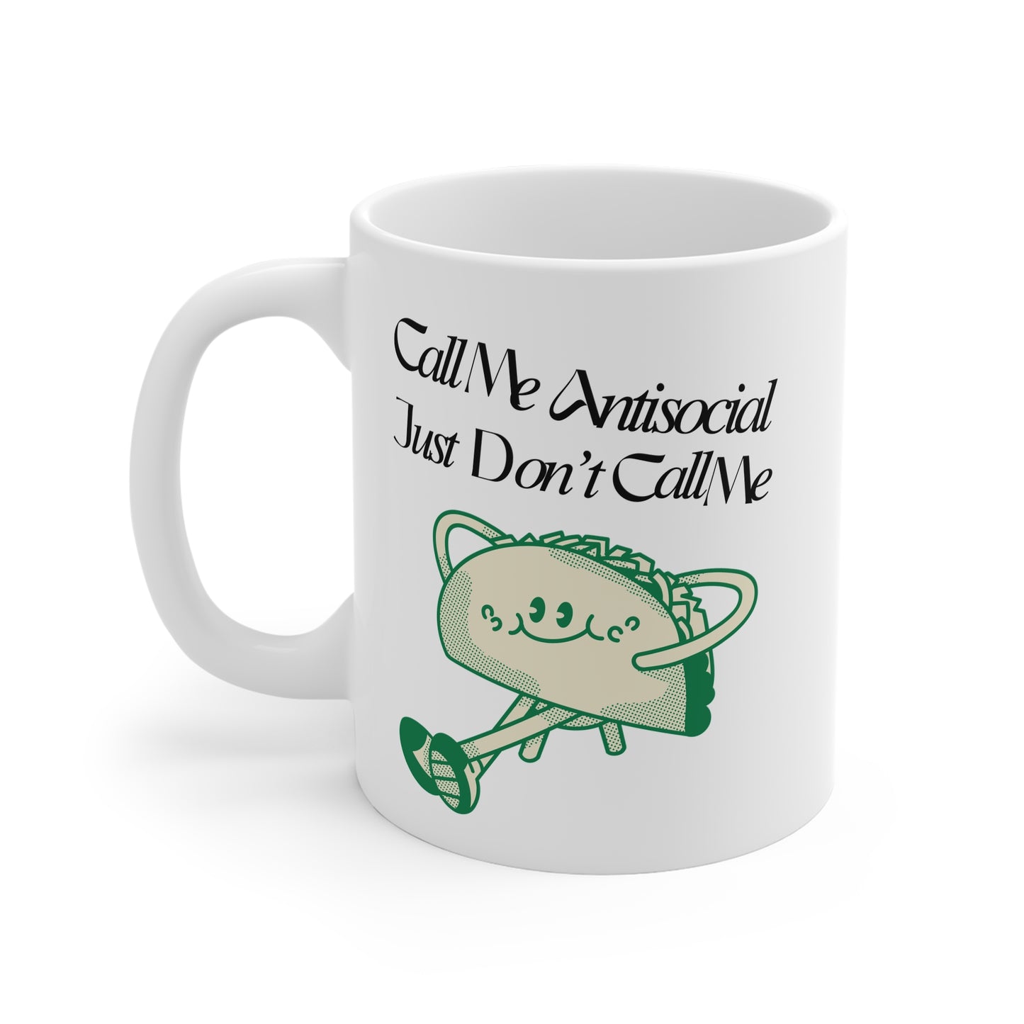 Call me Antisocial just don't call me Mug - The Antisocial Taco mug -  funny mug - meme mug - Gift for introvert - coffee and tea cup