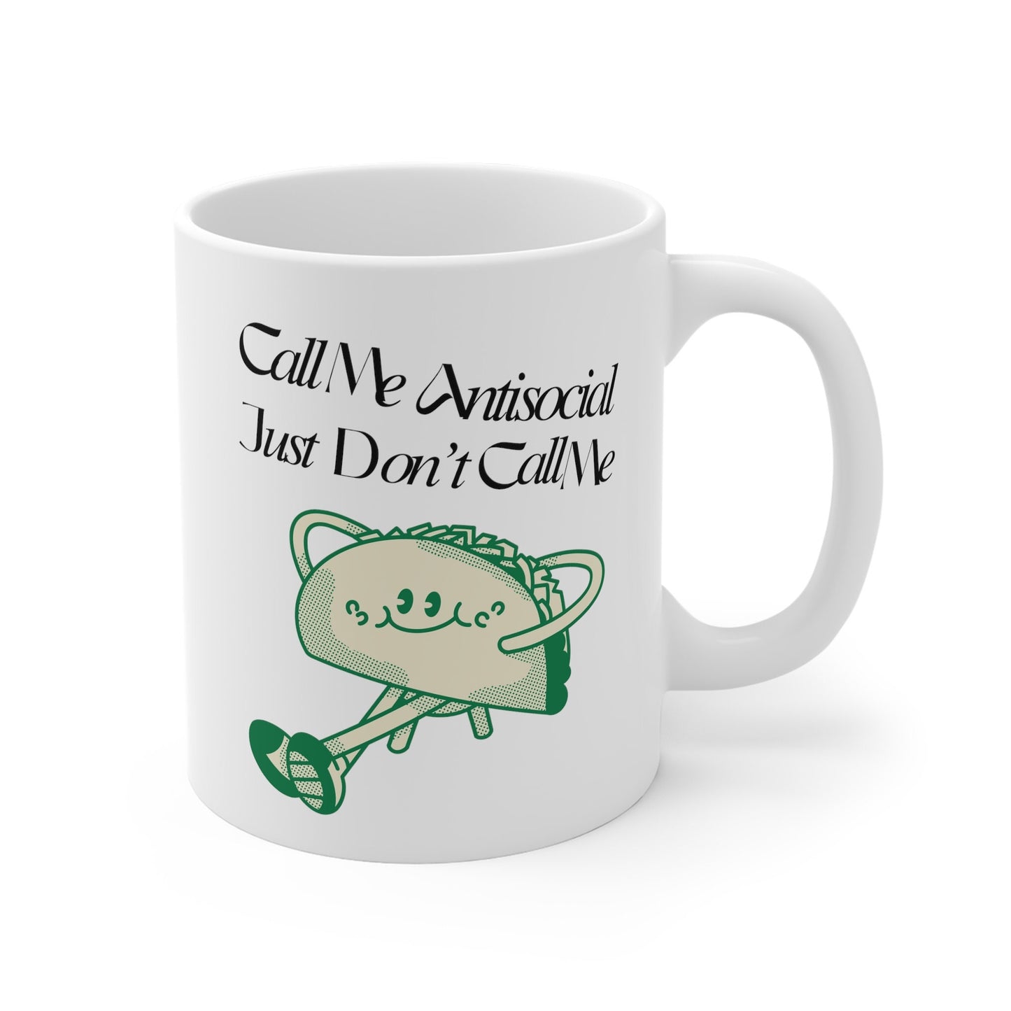 Call me Antisocial just don't call me Mug - The Antisocial Taco mug -  funny mug - meme mug - Gift for introvert - coffee and tea cup