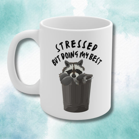 Stressed but doing my best raccoon mug -  Cute raccoon - funny mug - meme mug - funny gift - coffee and tea cup